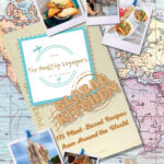 The Healthy Voyager’s Global Kitchen Cookbook 10 year Anniversary Edition is Here!